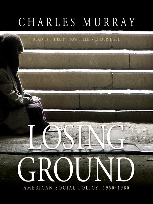Title details for Losing Ground by Charles Murray - Available